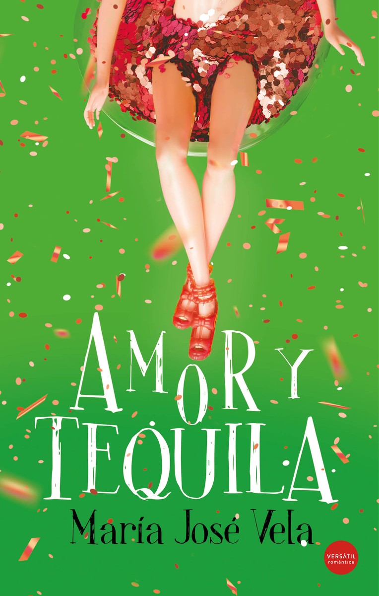 Amor y tequila de María José Vela (Versátil)