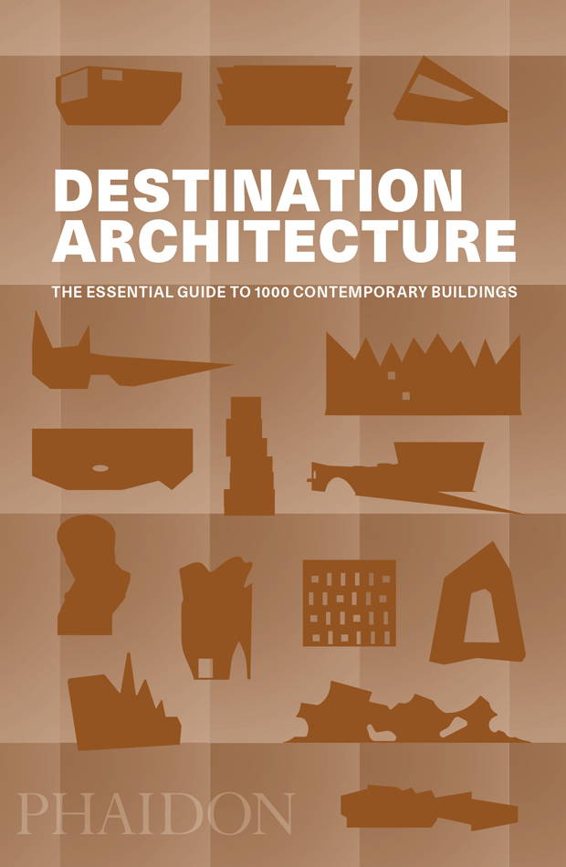 DESTINATION ARCHITECTURE THE ESSENTIAL GUIDE TO 1000 CONTEMP: portada