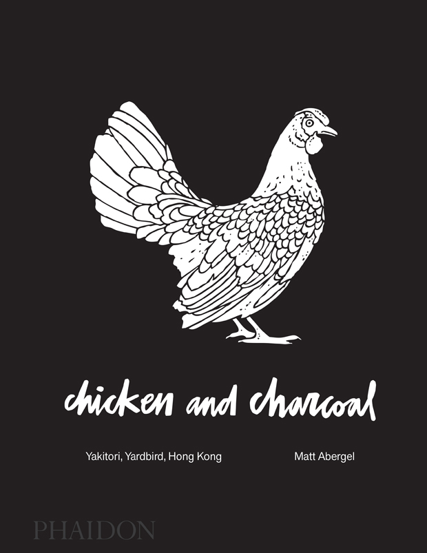 Chicken and Charcoal : Yakitori, Yardbird, Hong Kong: portada