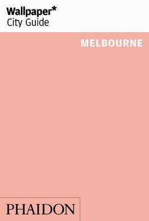 WALLPAPER CITY GUIDE MELBOURNE: portada