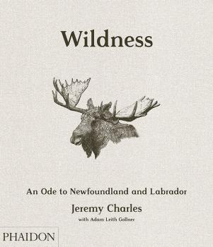 WILDNESS AN ODE TO NEWFOUNDLAND AND LABRADOR: portada