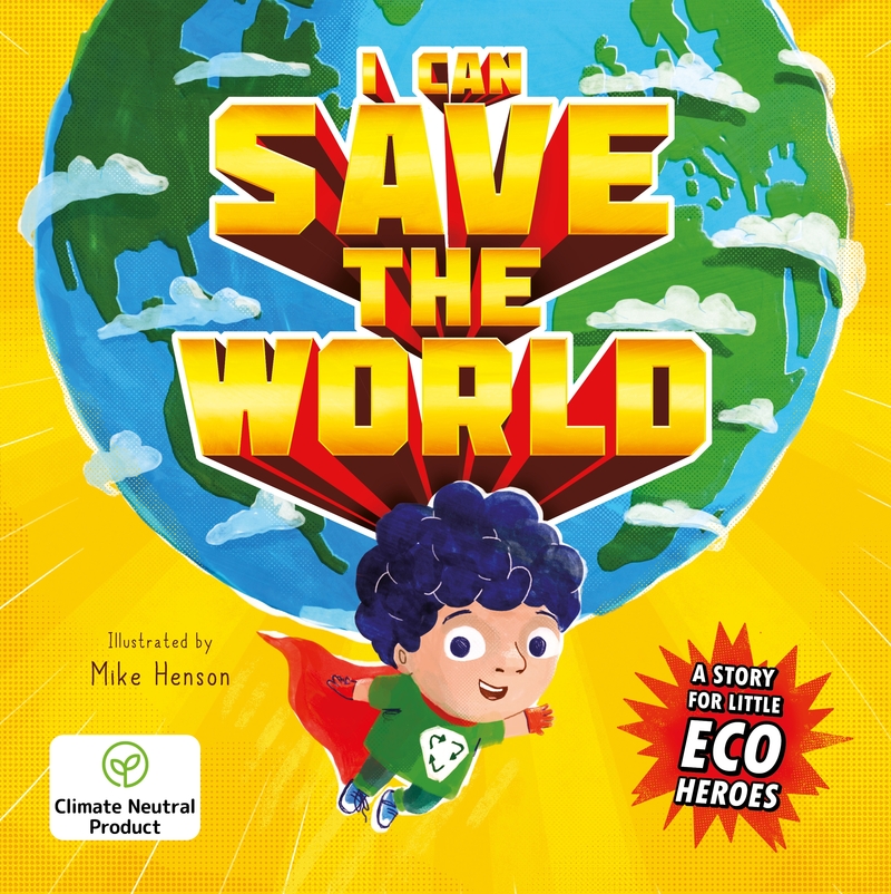 I Can Save the World : A Story for Little Eco Heroes: portada