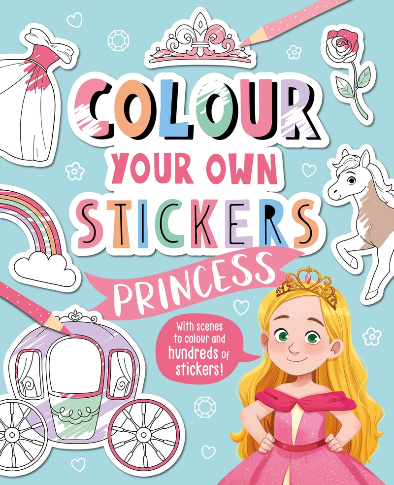 Colour Your Own Stickers: Princess: portada