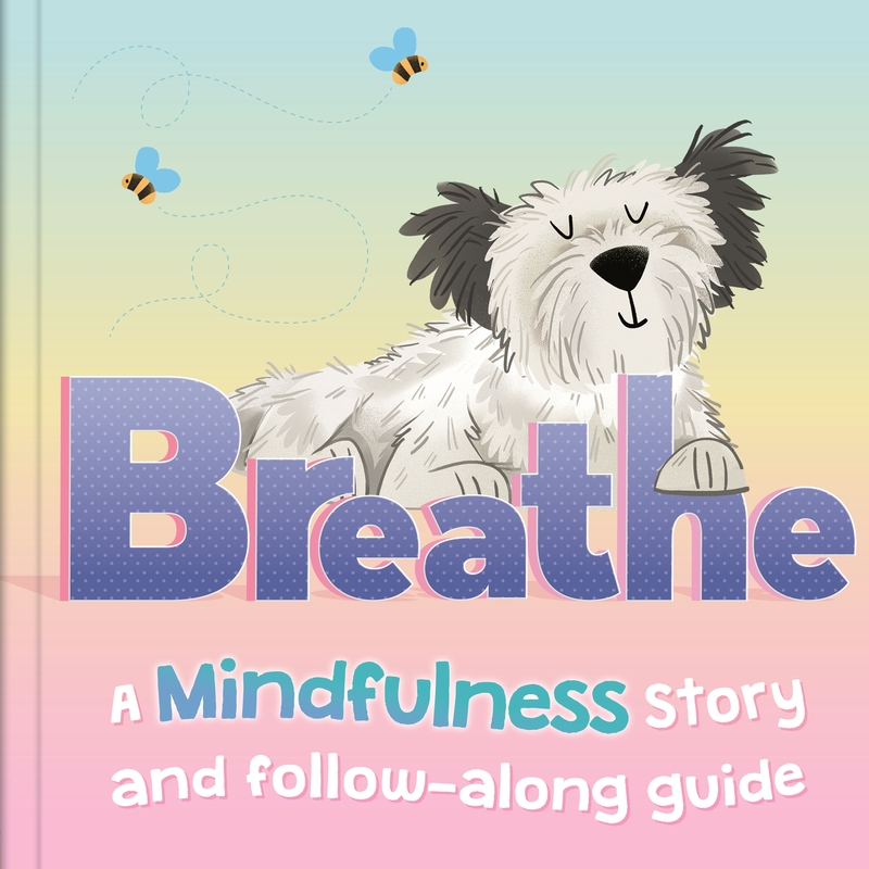 Breathe. A Mindfulness story and follow-along guide: portada