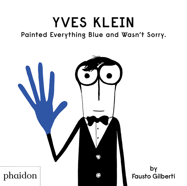 Yves Klein Painted Everything Blue and wasnt sorry: portada