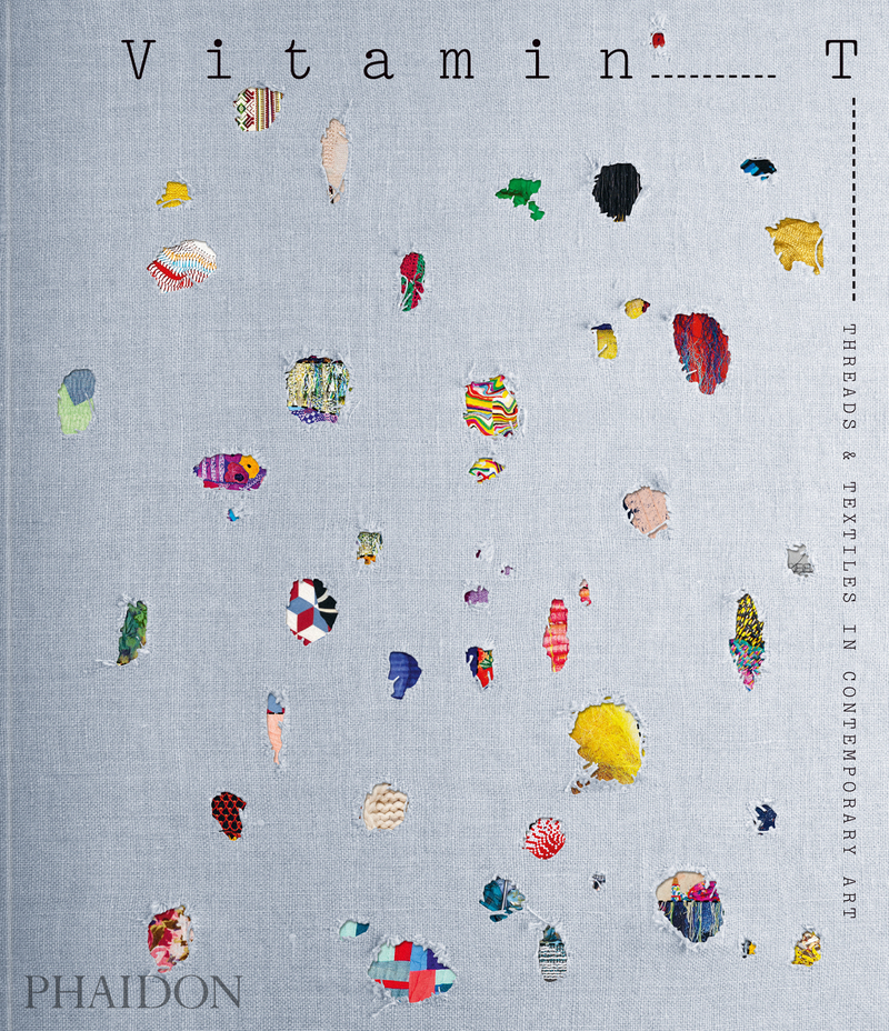 Vitamin T: Threads & Textiles in Contemporary Art: portada