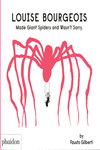 Louise Bourgeois Made Giant Spiders and Wasn´t sorry: portada