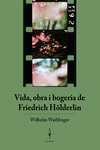 Vida, obra i bogeria de Friedrich Hölderlin: portada