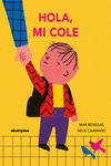 Hola, mi cole: portada