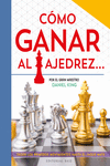 CÓMO GANAR AL AJEDREZ...: portada