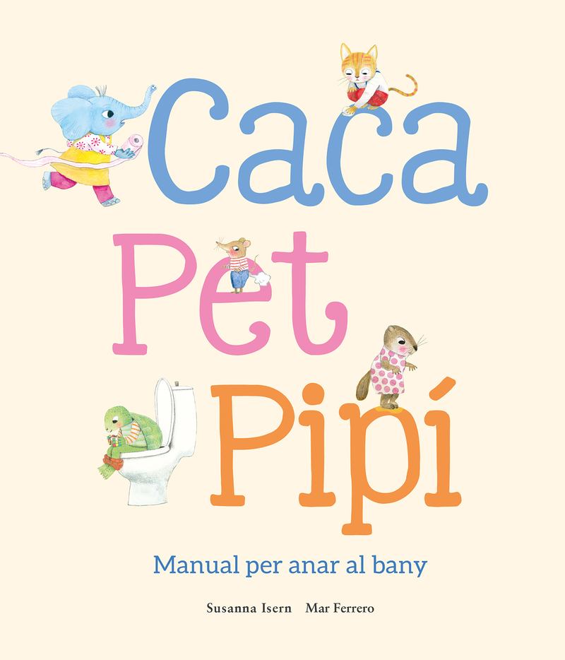 Caca, pet, pipí. Manual per anar al bany (CAT): portada