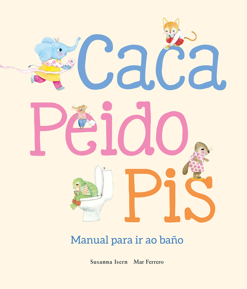 Caca, peido, pis. Manual para ir ao bao (GAL): portada