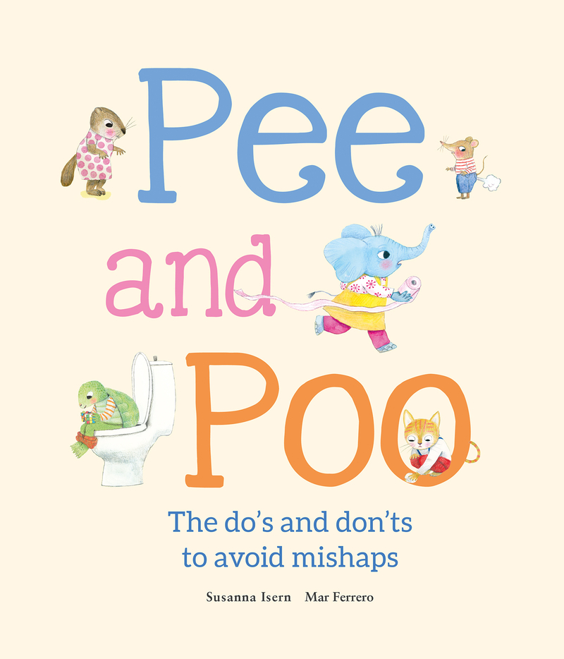 Pee and Poo. The Dos and Don'ts to Avoid Mishaps: portada