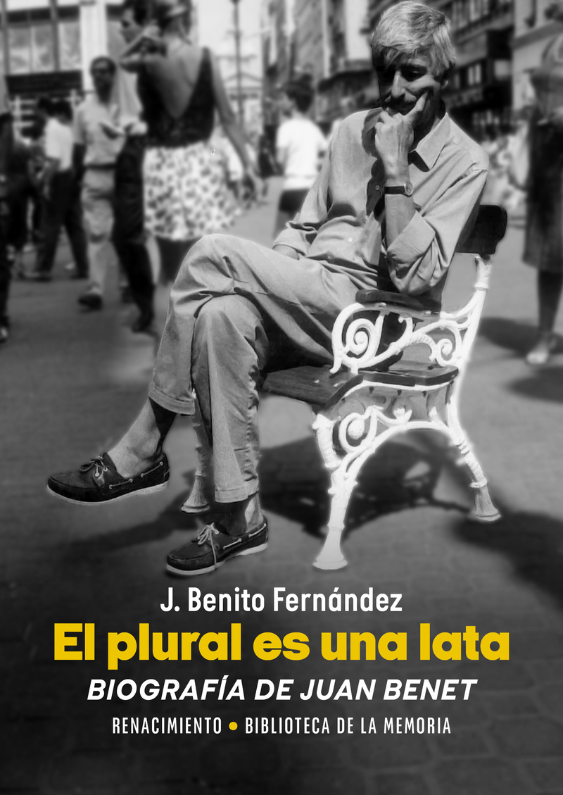 El plural es una lata. Biografía de Juan Benet: portada