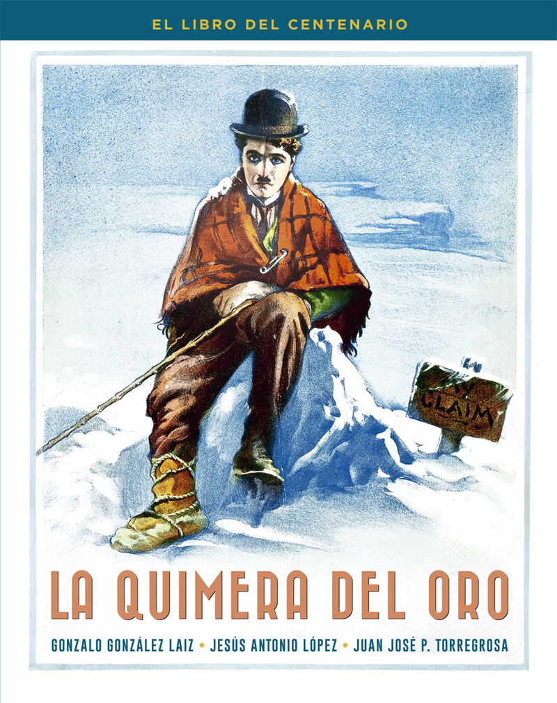 LA QUIMERA DEL ORO. EL LIBRO DEL CENTENARIO: portada