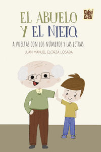 El abuelo y el nieto, a vueltas con los números y las letras: portada
