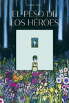 EL PESO DE LOS HÉROES: portada