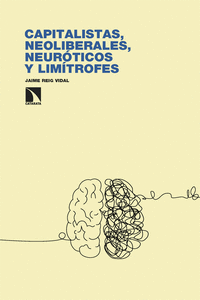 Capitalistas, neoliberales, neuróticos y limítrofes: portada