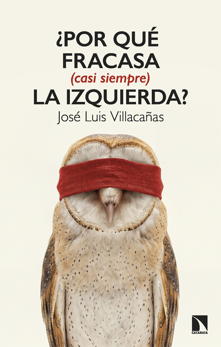 ¿Por qué fracasa (casi siempre) la izquierda?: portada