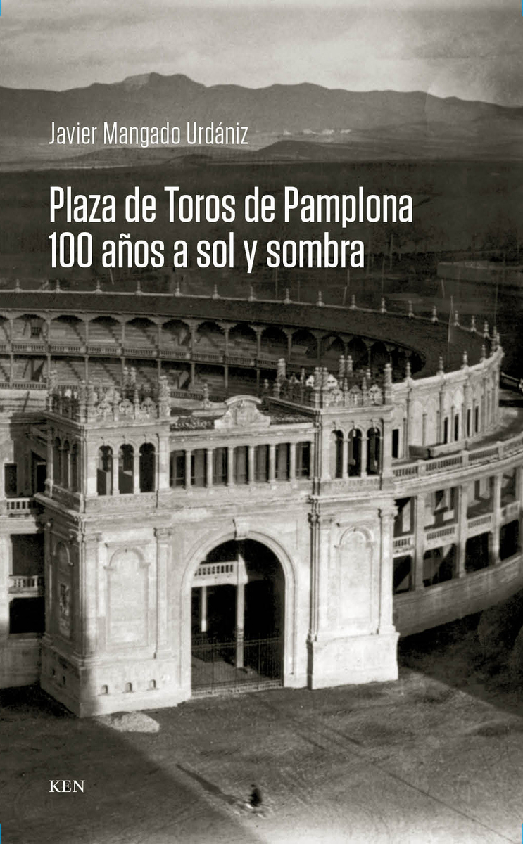 Plaza de Toros de Pamplona. 100 años a sol y sombra: portada
