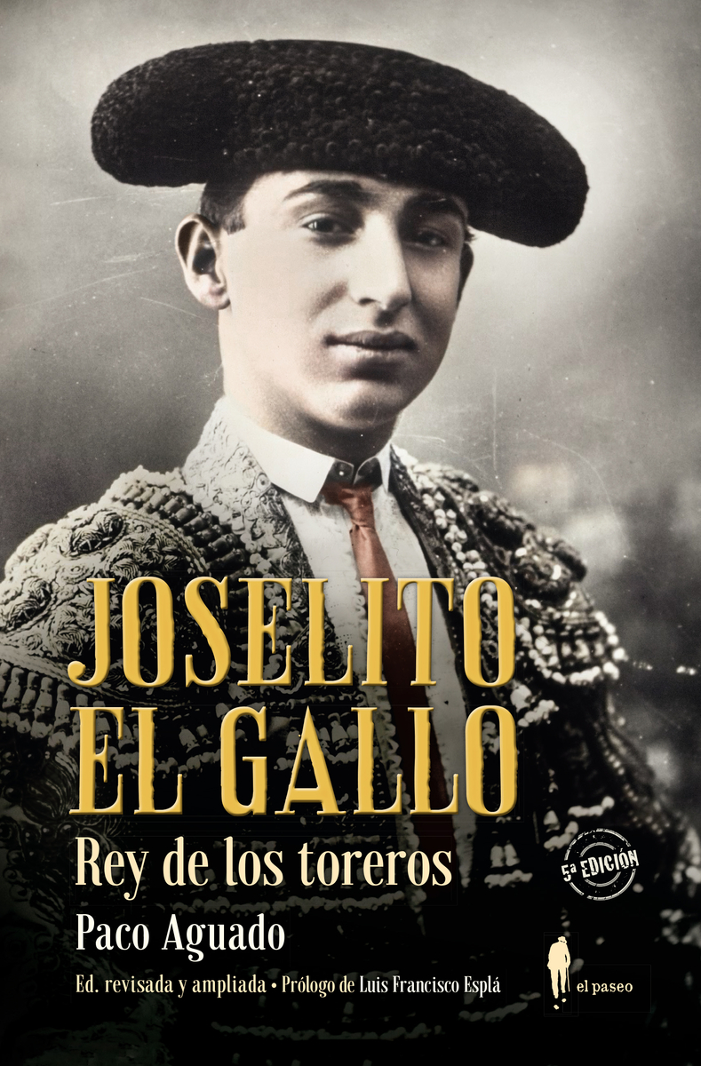 JOSELITO EL GALLO, REY DE LOS TOREROS (5ED): portada