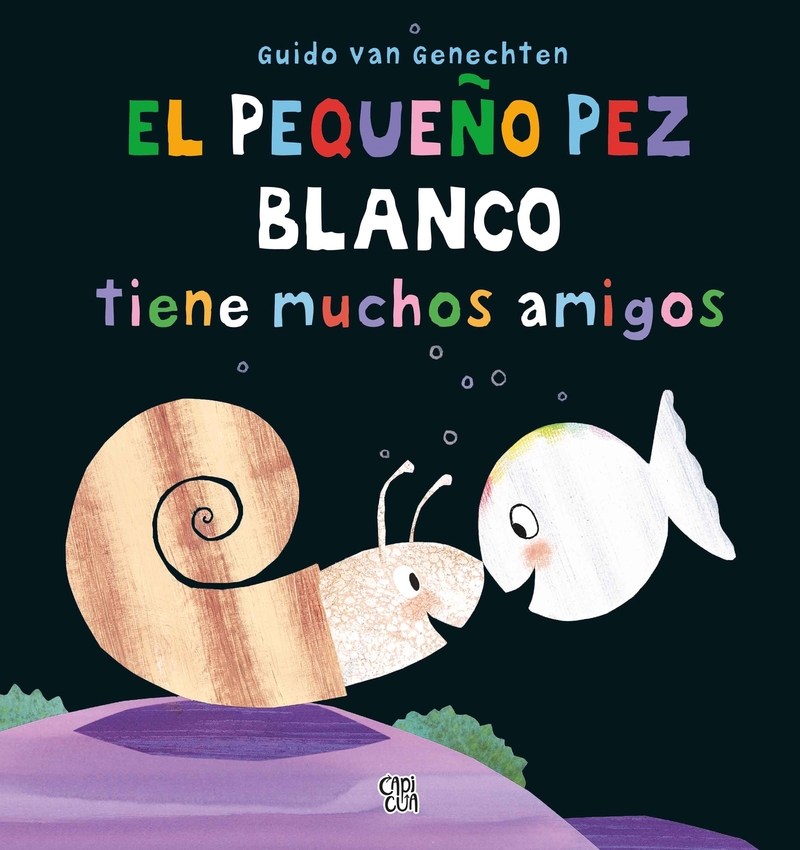 EL PEQUEñO PEZ BLANCO TIENE MUCHOS AMIGOS: portada