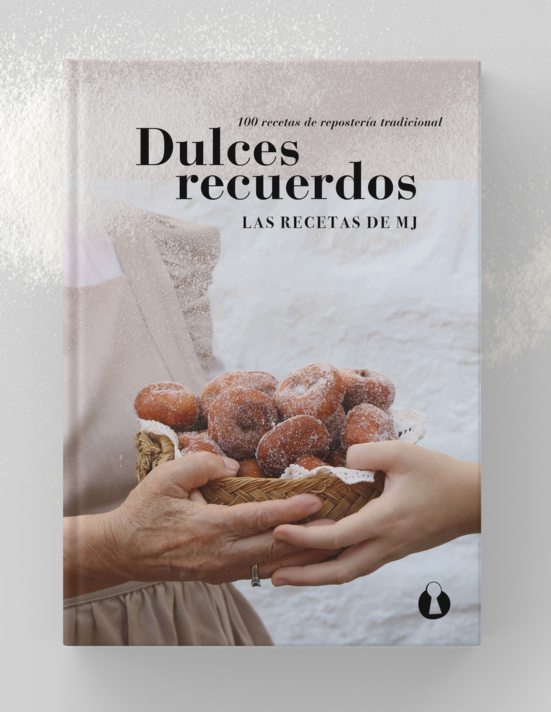 Dulces Recuerdos. 100 recetas de repostería tradicional: portada