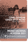 Cómo guardar ceniza en el pecho (4ª ed.): portada