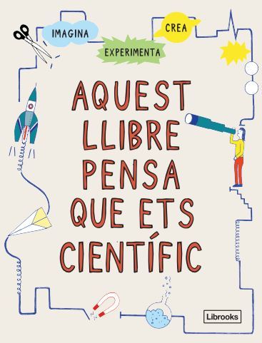 AQUEST LLIBRE PENSA QUE ETS CIENTFIC NE: portada