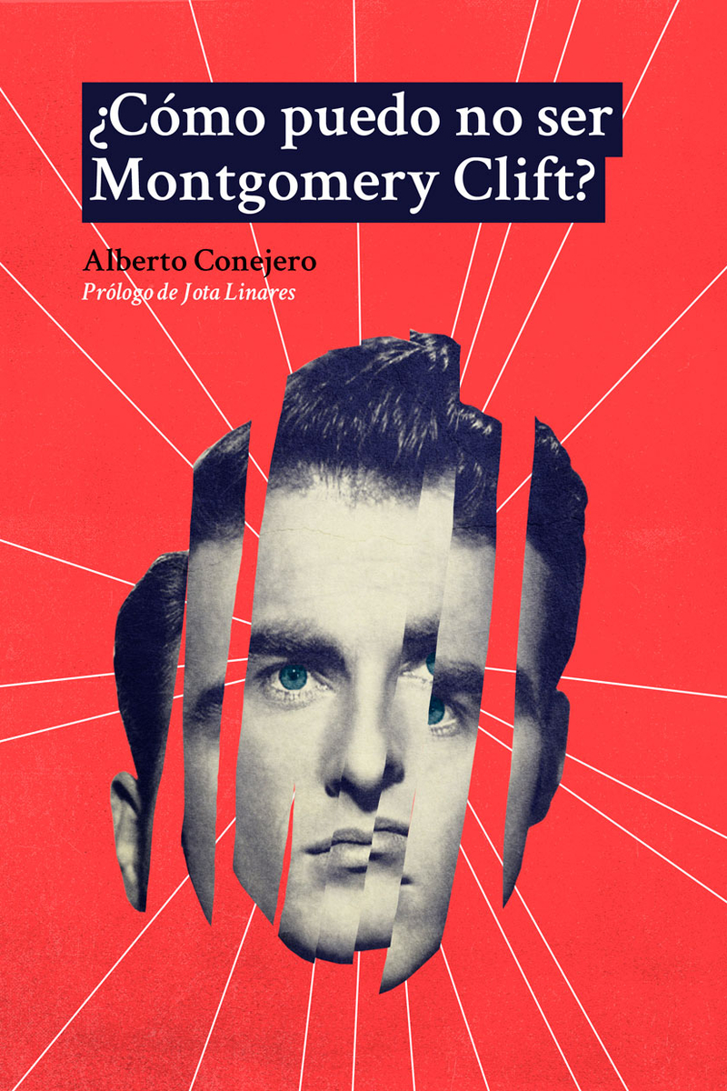 ¿Cómo puedo no ser Montgomery Clift?: portada