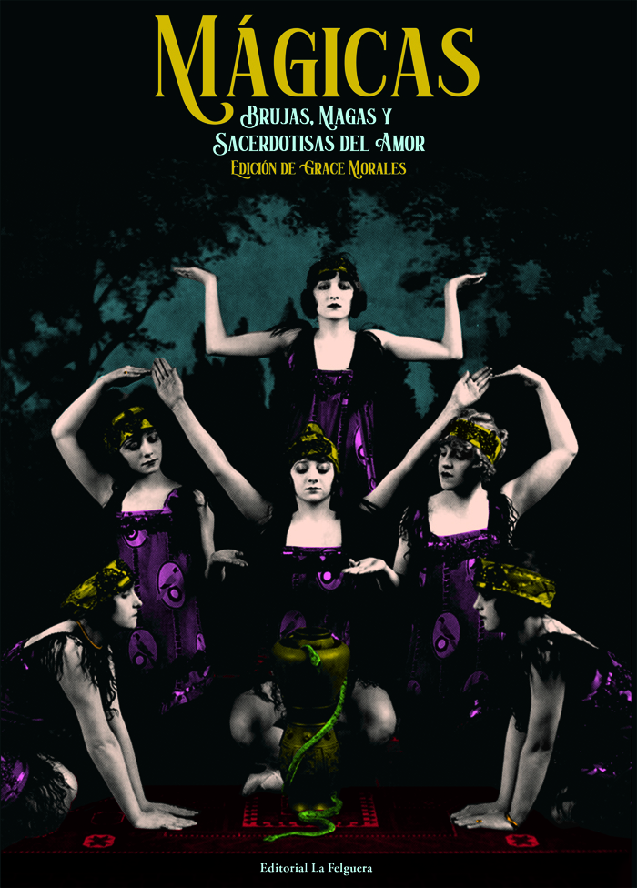 MÁGICAS. BRUJAS, MAGAS Y SACERDOTISAS DEL AMOR (2ªED): portada