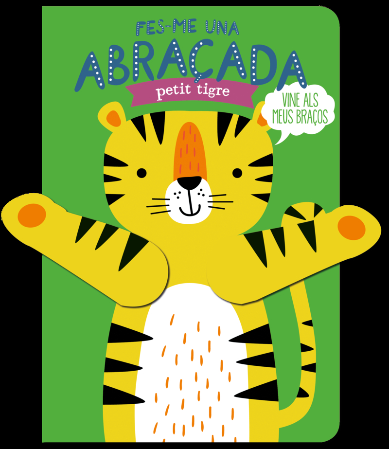 FES-ME UNA ABRAADA PETIT TIGRE: portada