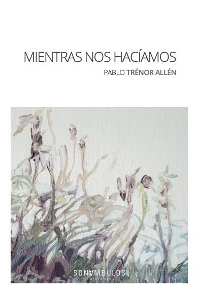 MIENTRAS NOS HACÍAMOS: portada