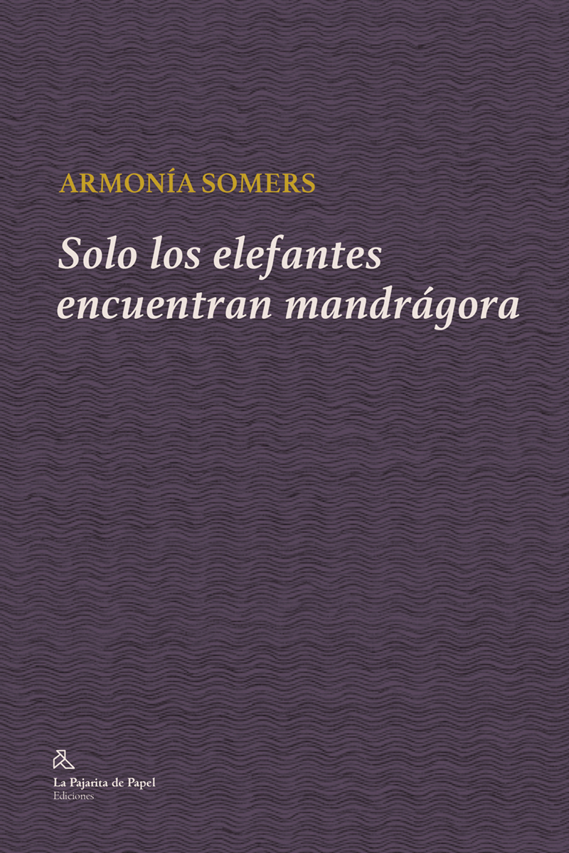 Solo los elefantes encuentran mandrágora: portada