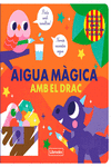 AIGUA MÀGICA AMB EL DRAC: portada