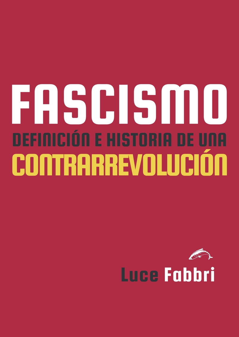 Fascismo. Definición e historia de una contrarrevolución: portada