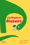SI JO TINGUÉS UN DINOSAURE: portada