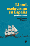 El antiesclavismo en España y sus adversarios: portada