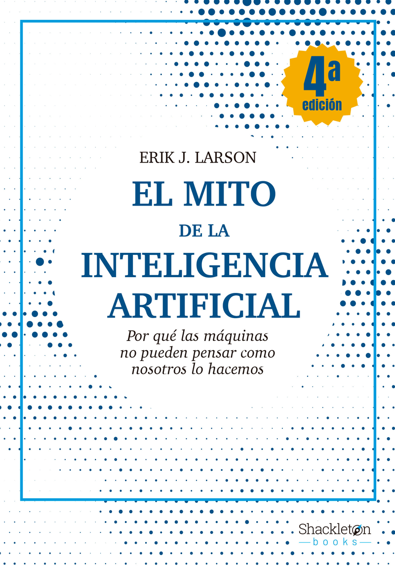 El mito de la Inteligencia Artificial (4ED): portada