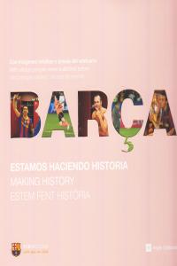 BARÇA ESTAMOS HACIENDO HISTORIA CAST - ING - CAT: portada