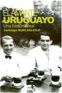 EL AMANTE URUGUAYO. Una historia real: portada