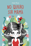 No quiero ser mamá: portada