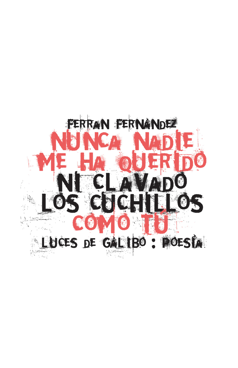 Nunca nadie me ha querido ni clavado los cuchillos como tú: portada