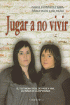 JUGAR A NO VIVIR: portada