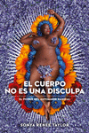 El cuerpo no es una disculpa (4ªED): portada