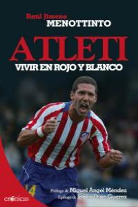 Atleti. Vivir en rojo y blanco: portada