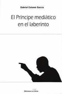 PRINCIPE MEDIATICO EN EL LABERINTO,EL: portada