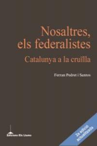 NOSALTRES ELS FEDERALISTES. SEGUNDA EDICIÓN ACTUALIZADA: portada