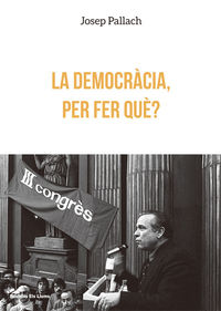 La democrcia, per fer qu?: portada