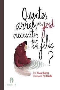QUANTES ARRELS DE GERD NECESSITES PER SER FELIÇ?: portada